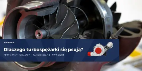 Widok przekroju turbiny w samochodzie. Dowiedz się, dlaczego turbosprężarki się psują i jak temu zapobiec.