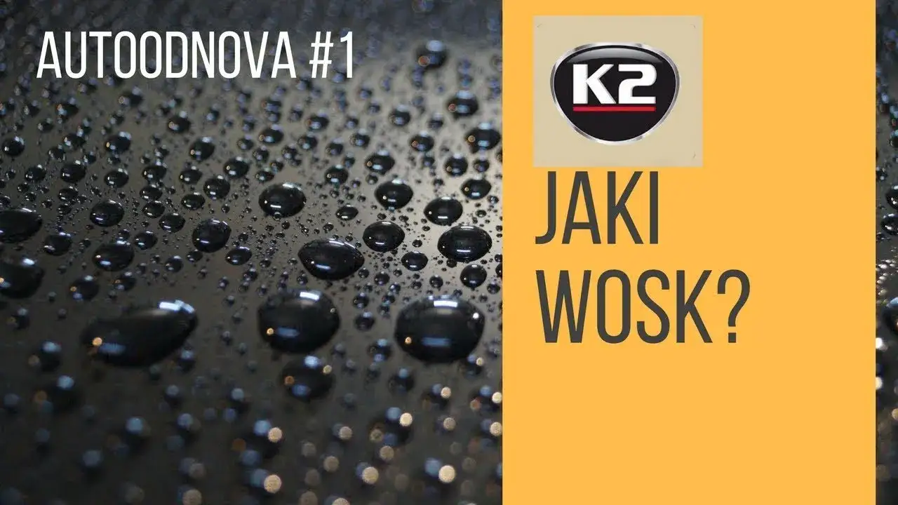 Rodzaje wosk&oacute;w samochodowych w płynie por&oacute;wnanie